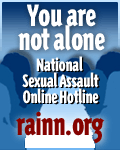 You are not alone. RAINN - 1.800.656.HOPE
